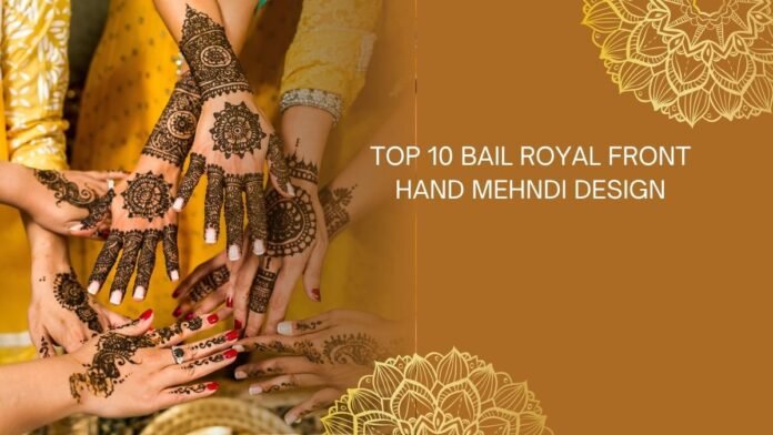 bail royal front hand mehndi design