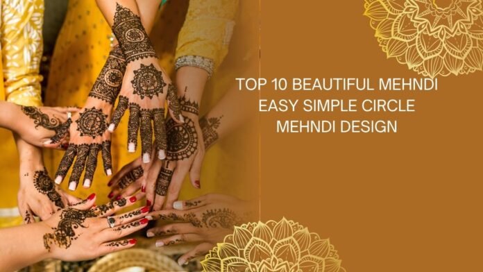 beautiful mehndi easy simple circle mehndi design
