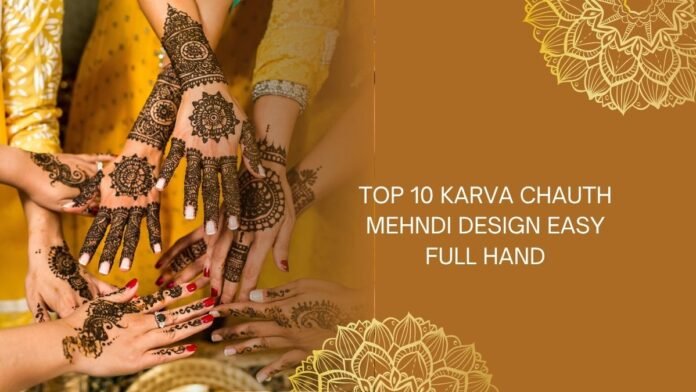 karva chauth mehndi design easy full hand